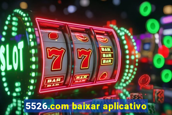 5526.com baixar aplicativo